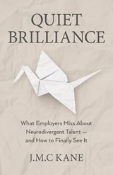 Quiet Brilliance - Jeffrey-Michael Christopher Kane - 9781917991582