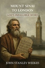 Mount Sinai To London - John Stanley Weekes - 9781918011425
