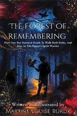The Forest of Remembering - Martine Louise Purdy - 9781918011456