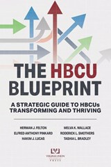 The HBCU Blueprint - Herman J. Felton Jr. ; Elfred Anthony Pinkard ; Roderick L. Smothers Sr. - 9781918026245