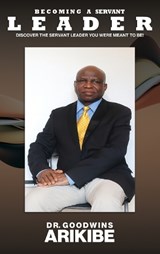 Becoming A Servant Leader - Arikibe - 9781918039924