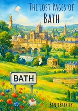The Lost Pages of Bath - Benji Barkley - 9781918051049