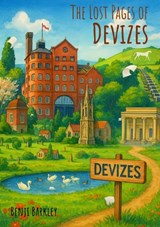 The Lost Pages of Devizes - Benji Barkley - 9781918051162