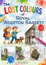 The Lost Colours of Royal Wootton Bassett - Local Colouring Book - Benji Barkley - 9781918051384