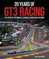 20 Years of GT3 Racing - Gary Watkins - 9781918070118