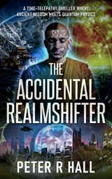 The The Accidental Realmshifter - Peter R Hall - 9781918083026