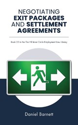 Negotiating Exit Packages and Settlement Agreements - Daniel Barnett - 9781918091014