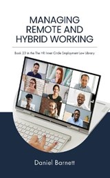 Managing Remote and Hybrid Working - Daniel Barnett - 9781918091038