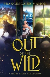 Out of the Wild - Francesca McMahon - 9781918113068