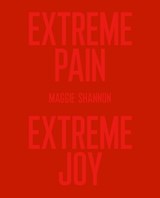 Extreme Pain, Extreme Joy - Maggie Shannon - 9781918125016