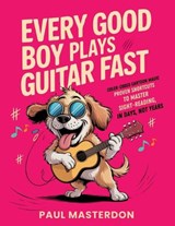 Every Good Boy Plays Guitar Fast - Color-Coded Cartoon Magic - Paul Masterdon - 9781918219180