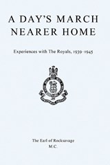 A Day's March Nearer Home - The Earl of Rocksavage - 9781918233056