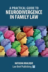 A Practical Guide to Neurodivergence in Family Law - Natasha Khalique - 9781918241112