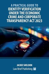 A Practical Guide to Identity Verification Under the Economic Crime and Corporate Transparency Act 2023 - Jackie Sheldon - 9781918241235