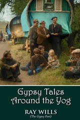 Gypsy Tales Around the Yog - Ray Wills - 9781918264685