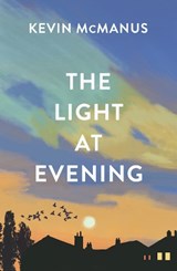 The Light at Evening - Kevin McManus - 9781918291780