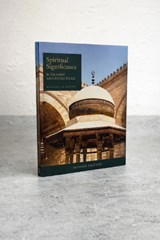 Spiritual Significance in Islamic Architecture (Second Edition) - Mostafa al-Badawi - 9781918292008