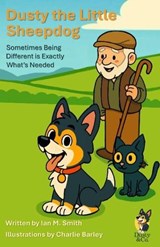 Dusty the Little Sheepdog - Ian M Smith - 9781918386004