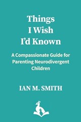 Things I Wish I'd Known - Ian M Smith - 9781918386158