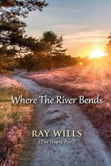 Where The River Bends - Ray Wills - 9781918424058