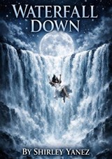 Waterfall Down - Shirley Yanez - 9781918424768