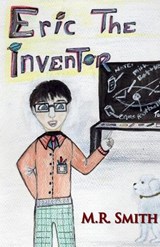 Eric The Inventor - M R Smith - 9781918424829