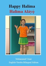 Happy Halima: English - Yoruba Bilingual Edition - Mohammed Umar - 9781918460834