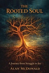 The Rooted Soul - Alan McDonald - 9781918465662