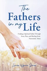 The Fathers in my Life - Louise Wynne Jones - 9781918465839