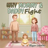 Why Mommy & Daddy Fight - Elyse Leader - 9781918506075