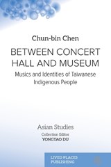 Between Concert Hall and Museum - Chun-Bin Chen - 9781918526004