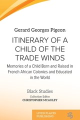 Itinerary of a Child of the Trade Winds - Gerard Georges Pigeon - 9781918527155