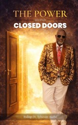The Power Behind Closed Doors - Bishop Sylvester Asobo - 9781918529739