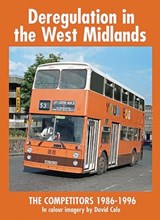 Deregulation in the West Midlands - The Competitors 1986-1996 - David Cole - 9781918550016
