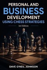 Personal and Business Development Using Chess Strategies - Dave Johnson - 9781918555608
