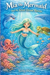 Mia the Mermaid - Keeley O'Grady - 9781918629019