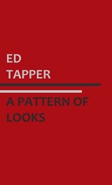 A Pattern of Looks - Ed Tapper - 9781918724035
