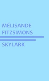 Skylark - Mélisande Fitzsimons - 9781918724042