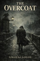 The Overcoat - Nikolai Gogol - 9781918736397