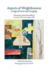Aspects of Weightlessness - Songs of Loss and Longing - Anne Gruenberg - 9781918770001