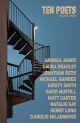 Ten Poets, Volume Three - Andrea Janov ; Jonathan Roth ; Djordje Miladinovic - 9781918840025
