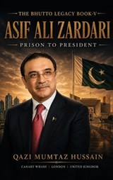 Zardari The Art Of Survival - Qazi Mumtaz Hussain - 9781918921076