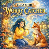 Luna & The Worry Catcher - L M Meadows - 9781919226217