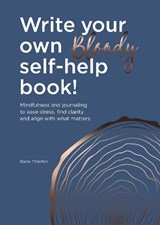 Write Your Own Bloody Self-help Book! - Diane Titterton - 9781919264844