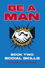 Be a Man - Benjamin Alexander - 9781919288017