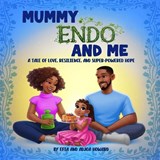 Mummy Endo And Me - Efia Howard ; Adjoa Howard - 9781919449999