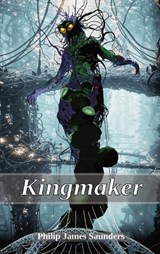 Kingmaker - Philip James Saunders - 9781919521725