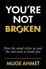 You're Not Broken - Muge Ahmet - 9781919531908