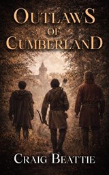 Outlaws of Cumberland - Craig Beattie - 9781919557403