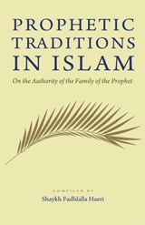 Prophetic Traditions in Islam - HAERI,  Shaykh Fadhlalla - 9781919826929
